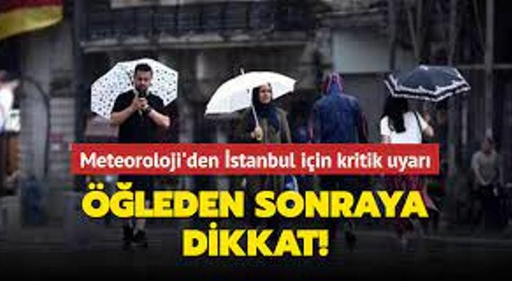Meteoroloji’den İstanbul için kritik uyarı