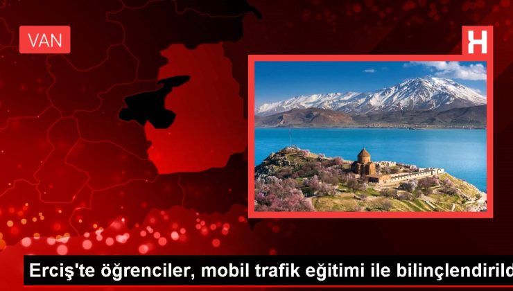 Erciş’te öğrencilere mobil trafik eğitimi verildi