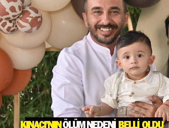 Tolga Kınacı’nın ölüm nedeni yapılan otopsi sonrasında belli oldu
