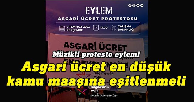 Bağımsızlık Yolu, 13.00’de Çalışma Bakanlığı önünde müzikli eylem yapacak.