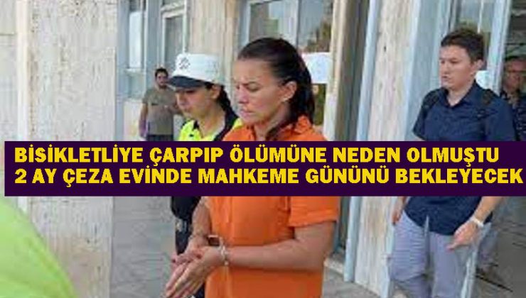 Bisikletli sürücüye çarpıp ölümüne sebep olmuştu 2 ay cezaevinde kalacak