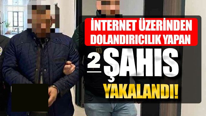 İnternet üzerinden dolandırıcılık yapan 2 kişi sahtekarlıkla bir klişiden 200 bin TL alınca tutuklandı