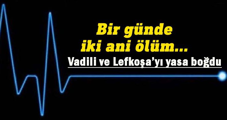 Vadili’de sakin Cevat Elçioğlu ile Lefkoşa’da sakin Remziye Sözmener hayatını kaybetti