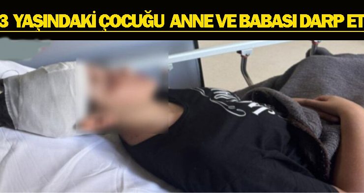 13 yaşındaki çocuğa, annesi ve babası tarafından şiddet uygulanınca Sosyal Hizmetler Dairesi çocuğu aldı, anne ve babaya dava okundu