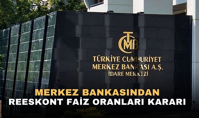 TC Merkez Banksı reeskont işlemlerinde iskonto faiz oranlarını yükseltti