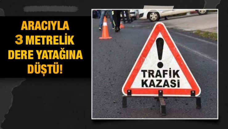 Alkollü sürücü Aslanköy kavşağı yakınlarında yoldan çıkarak aracını 3 metre derinlikteki dere yatağı içerisinde devirdi