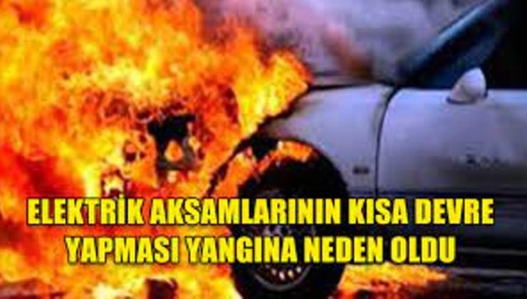 Haspolat’ta park halindeki araçta muhtemelen motor bölümündeki elektrik aksamlarının kısa devre yapması nedeniyle yangın çıktı