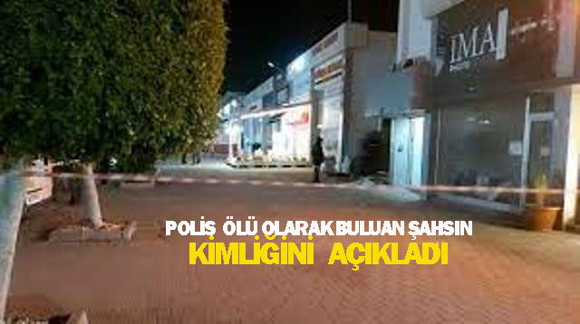 Polis, Girne’de tadilat halinde bulunan bir dükkanda ölü olarak bulunan kişinin Mikhail Kamyshanov olduğunu açıkladı