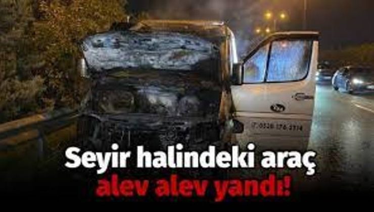 Seyir halindeki araçta, muhtemelen motor bölümüdeki yakıt kaçağından alev aldı