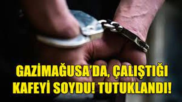 Mağusa’da çalıştığı iş yerinde hırsızlık yaptı tutuklandı
