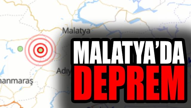 Son Dakika… Malatya’da deprem!