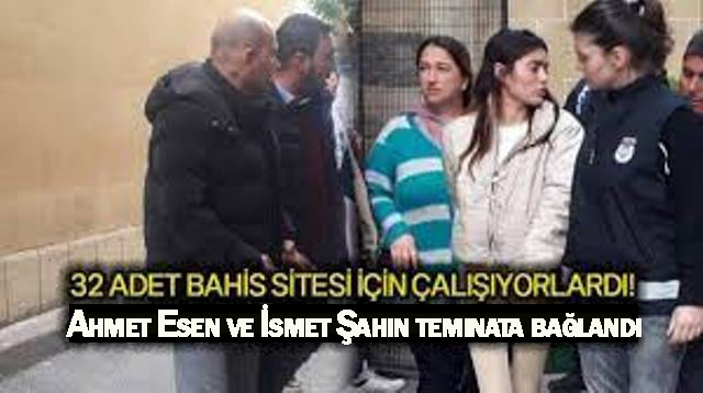 İnternet üzerinden kumar oynatan Ahmet Esen ve İsmet Şahin 50’şer bin TL’lik teminata bağlandı