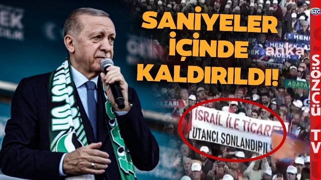 Erdoğan’ın mitinginde şok pankart. Apar topar kaldırıldı