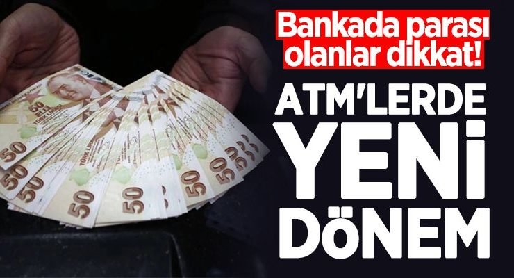 ATM’den para çekiminde yeni dönem. Bankada parası olan herkesi ilgilendiriyor