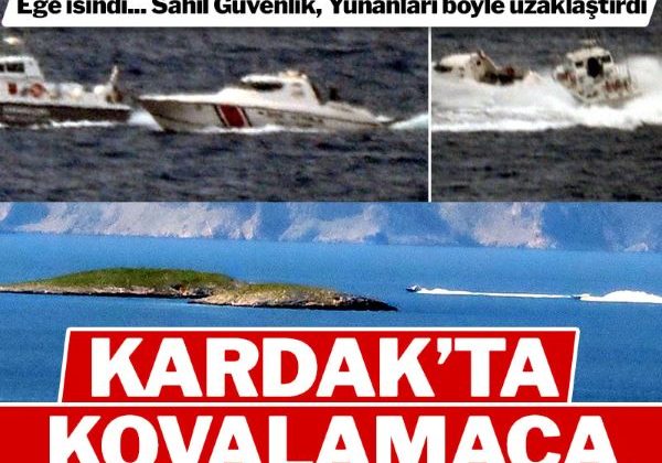 Kardak’ta nefes kesen kovalamaca… Türk botu, Yunan botunu…