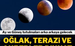 Bu sene görülecek ‘Ay tutulması’ on iki burç üzerinde hangi etkileri gösterecek?