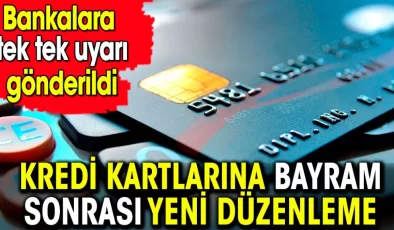 Kredi kartlarına bayram sonrası yeni düzenleme