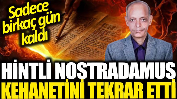 Hintli Nostradamus kehanetini tekrar etti: Sadece birkaç gün kaldı