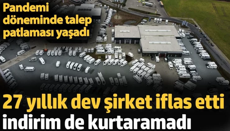 27 yıllık dev şirket iflas etti indirim de kurtaramadı. Pandemi döneminde talep patlaması yaşadı