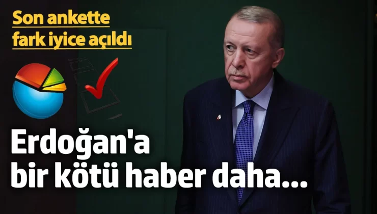 Erdoğan’a son anketten bir kötü sürpriz daha
