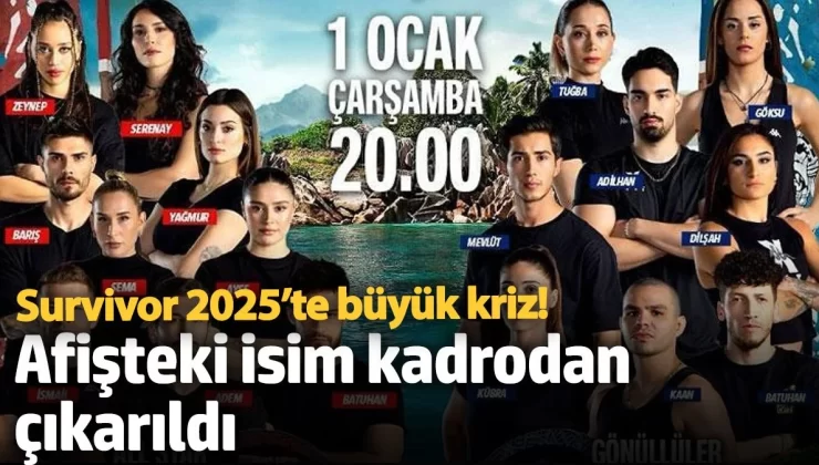 Survivor 2025’te büyük kriz! Afişteki isim kadrodan silindi