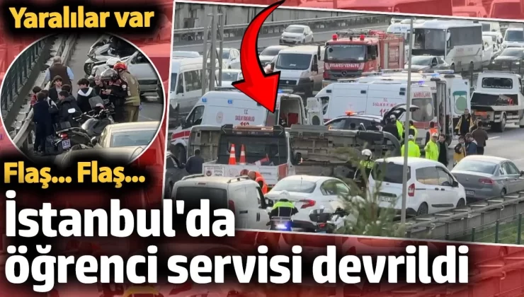 Flaş… Flaş… İstanbul TEM Otoyolu’nda öğrenci servisi devrildi: Yaralılar var