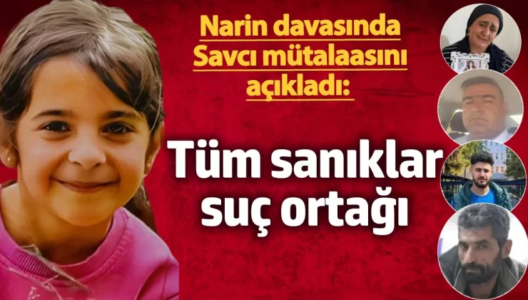Türkiye’nin gözü Narin davasında! Savcı 4 isim hakkında müebbet istedi