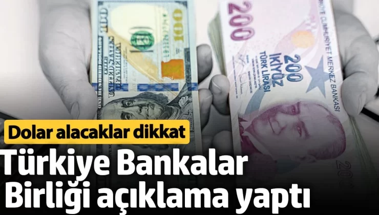 Dolar alacaklar dikkat! Bankalar Birliği açıklama yaptı
