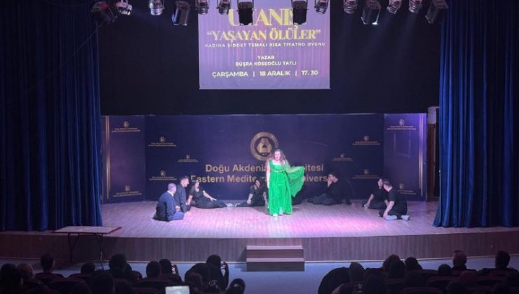 DAÜ’DE KADINA ŞİDDET TEMALI TİYATRO OYUNU: “UYANIŞ-YAŞAYAN ÖLÜLER” BÜYÜK İLGİ GÖRDÜ