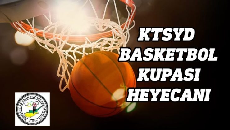 Basketbolda KTSYD Kupası için basın toplantısı yarın yapılıyor