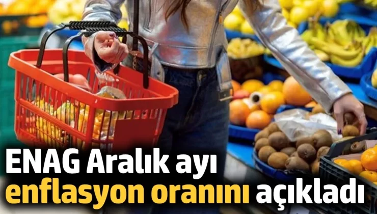 ENAG Aralık ayı enflasyon oranını açıkladı (3 Ocak 2025)