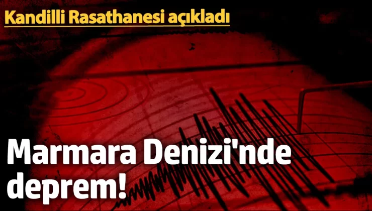 Marmara Denizi’nde korkutan deprem! (05.01.2025)