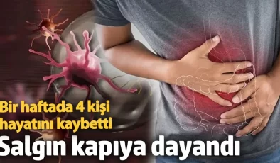 Salgın kapıya dayandı! Bir haftada 4 kişi hayatını kaybetti