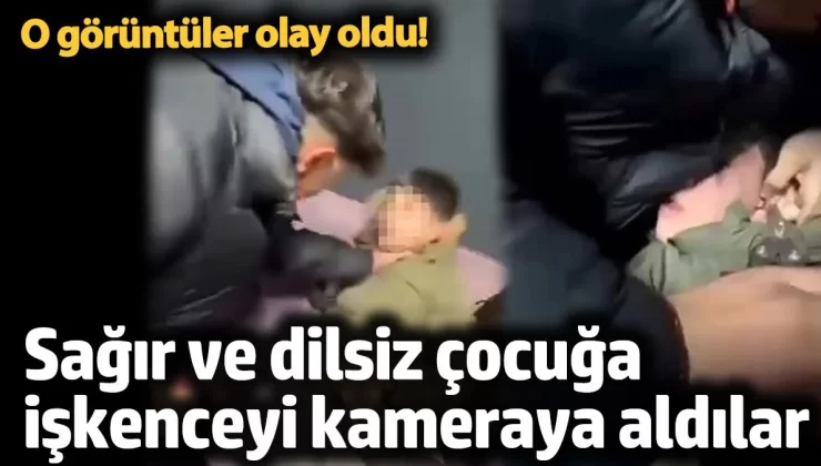 Bunlar insan değil!.. Sağır ve dilsiz çocuğa işkence edip kameraya aldılar
