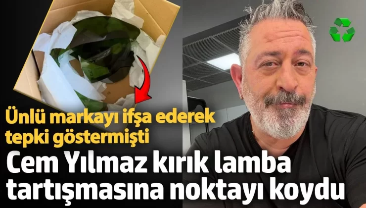 Ünlü markayı ifşa ederek tepki göstermişti! Cem Yılmaz kırık lamba tartışmasına noktayı koyarken