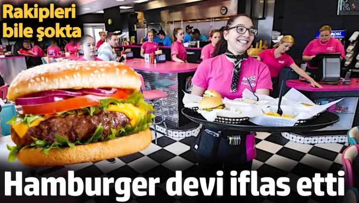 Milyonlarca insanın severek tükettiği Hamburger’de şok iflas. Hamburger devi iflas etti. Rakipleri bile şokta