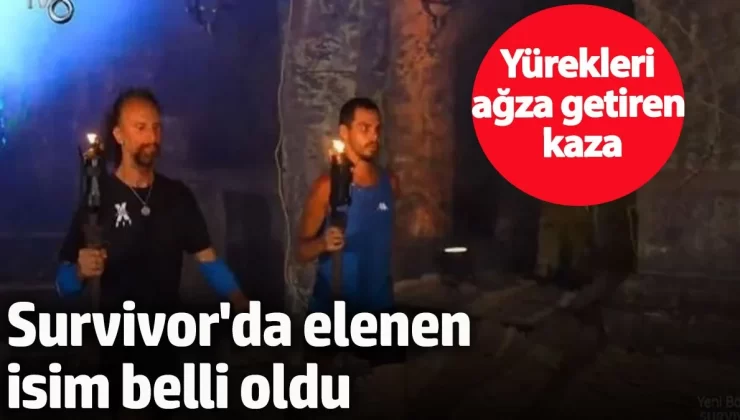 Survivor’da elenen isim belli oldu! Yürekleri ağza getiren kaza