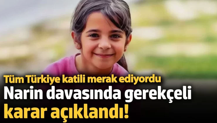 Narin Güran davasında gerekçeli karar açıklandı! Merak edilen soru cevapsız kaldı