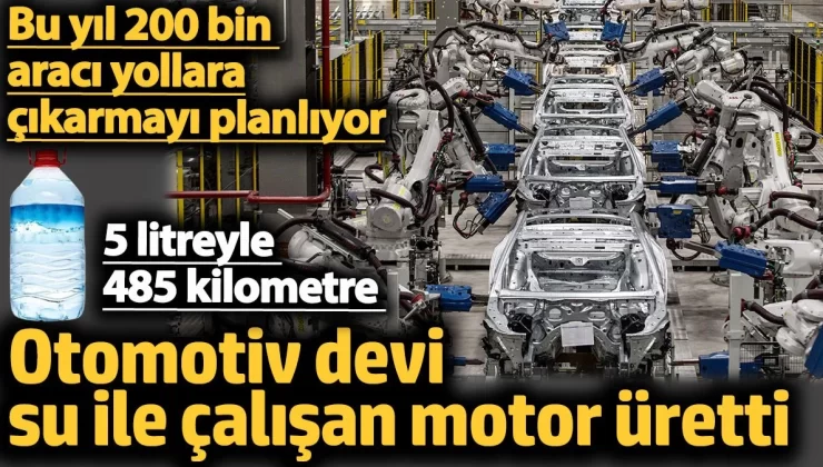 Otomotiv devi su ile çalışan motor üretti. Bu yıl 200 bin aracı yollara çıkarmayı planlıyor. 5 litreyle 485 kilometre