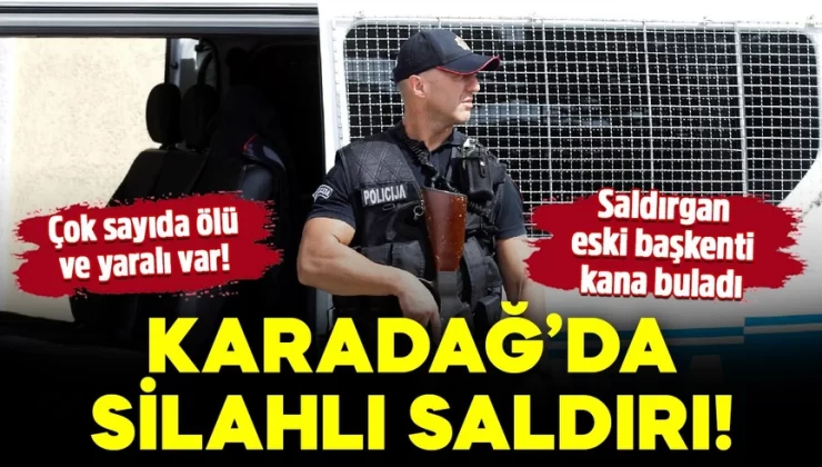Karadağ’da silahlı saldırı! Saldırgan eski başkenti kana buladı! Çok sayıda ölü ve yaralı var