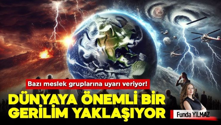 Dünya’ya Önemli Bir Gerilim Yaklaşıyor ve Bu Bazı Meslek Gruplarına Uyarı Veriyor