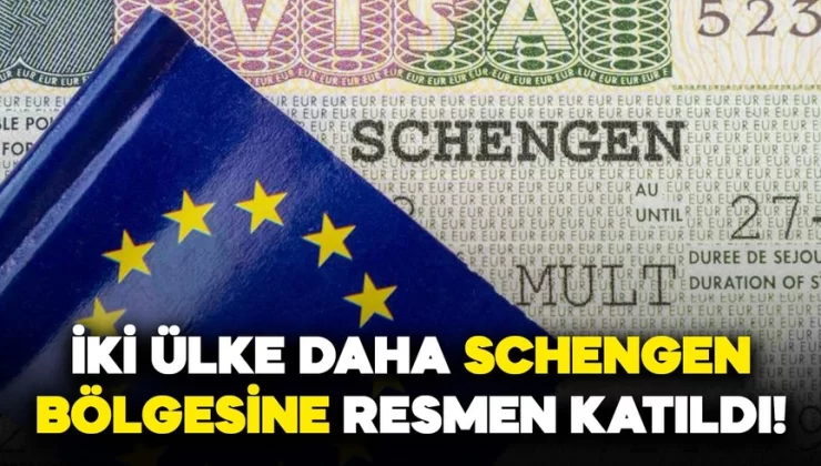 Avrupa Birliği (AB) Konseyi’nin kararıyla iki ülke daha Schengen bölgesine resmen katıldı!