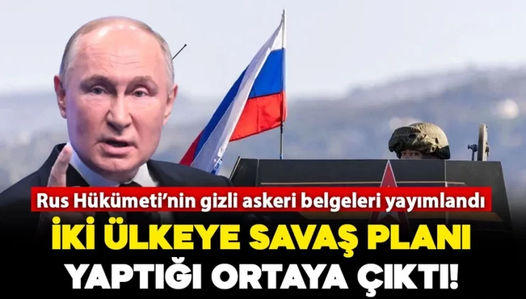 Rus hükümetinin gizli belgeleri sızdırıldı! Putin’in iki ülkeye karşı savaş planı yaptığı ortaya çıktı