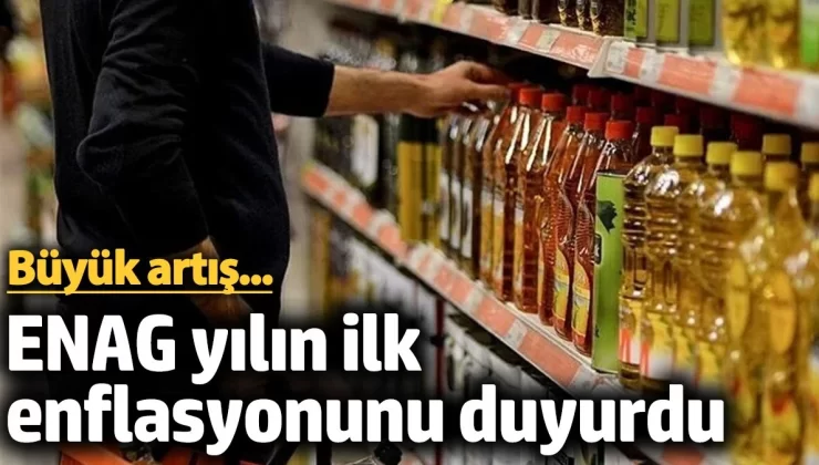 ENAG’da yılın ilk enflasyonunu açıkladı