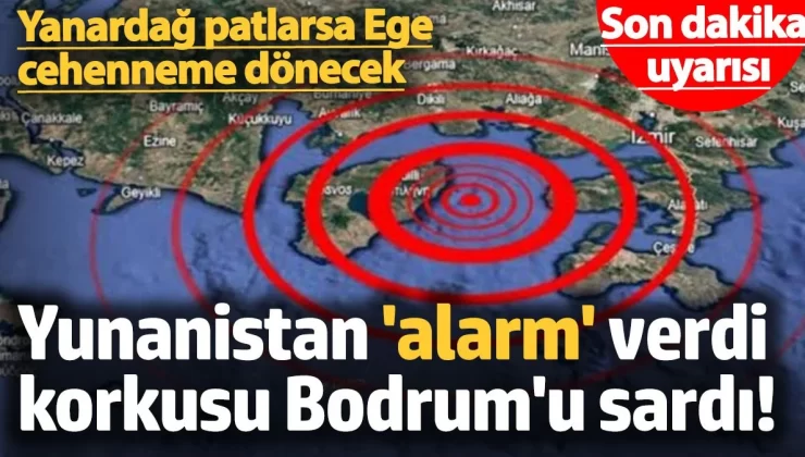 Yunanistan alarm verdi, Bodrum korku sardı! Yanardağ patlarsa Ege cehenneme dönecek