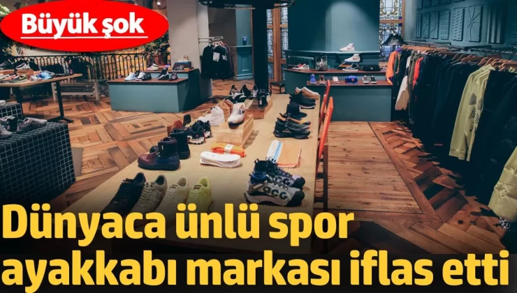 Dünyaca ünlü spor ayakkabı markası iflas etti. Büyük şok
