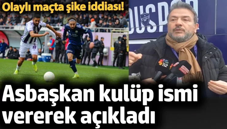 Olaylı maçta şike iddiası! Asbaşkan kulüp ismi vererek açıkladı