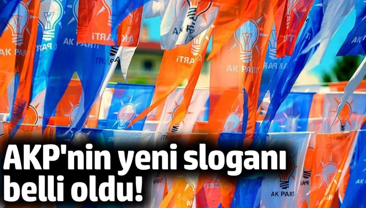 AKP’nin yeni sloganı belli oldu!