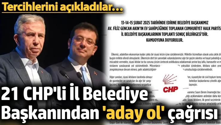 21 CHP’li İl Belediye Başkanından ‘aday ol’ çağrısı! Tercihlerini açıkladılar…