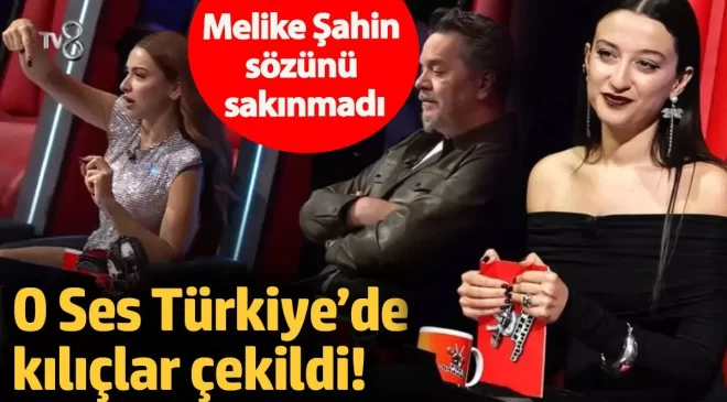 O Ses Türkiye’de kılıçlar çekildi! Melike Şahin sözünü sakınmadı